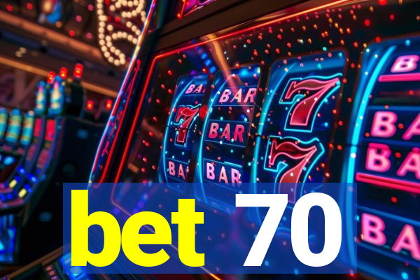 bet 70